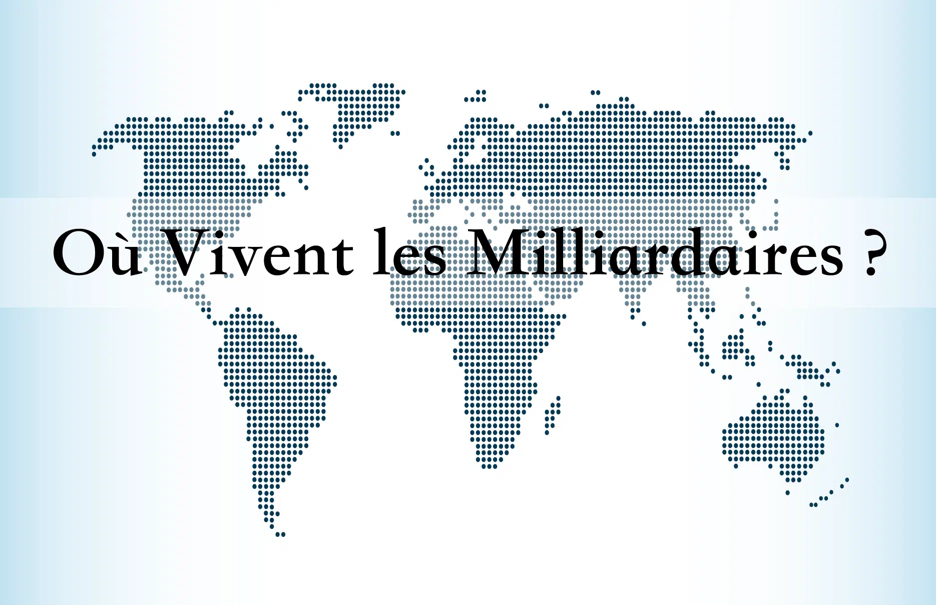 milliardaires du monde